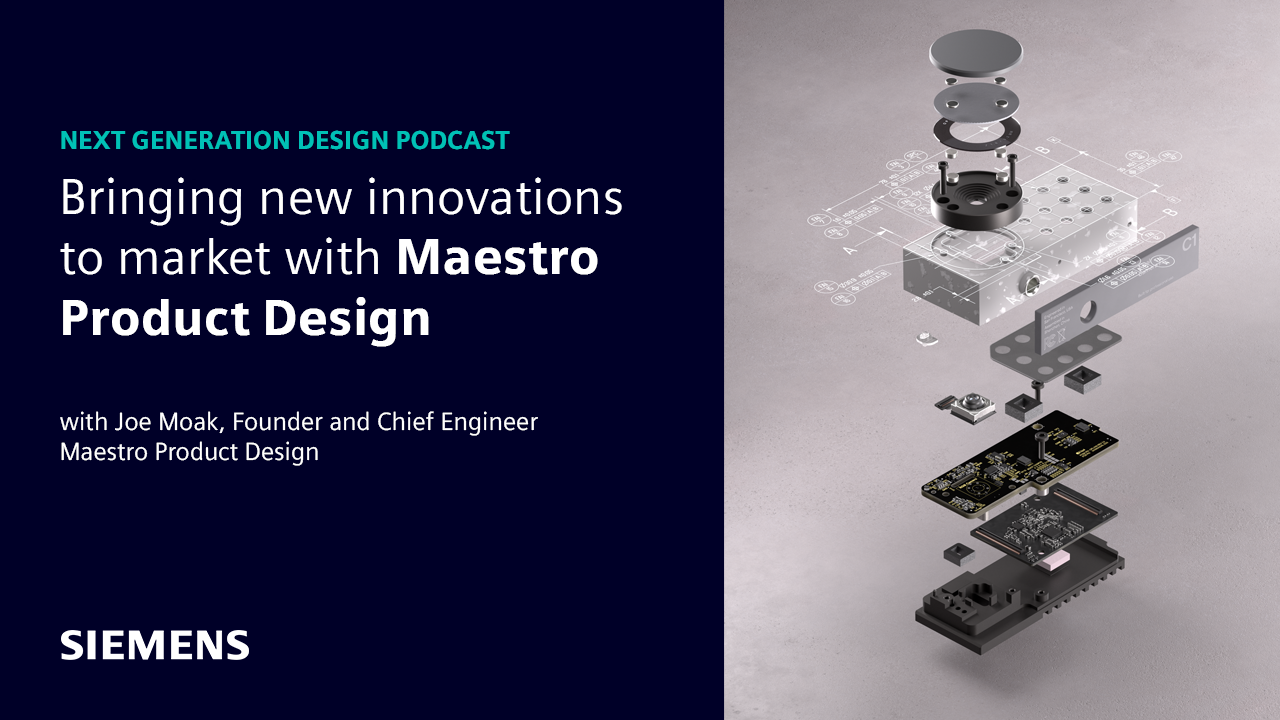A graphic with a rendering of an exploded assembly of an electronic part. The text reads "Bringing new innovations to market with Maestro Product Design with Joe Moak, Founder and Chief Engineer at Maestro Product Design"